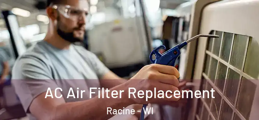 AC Air Filter Replacement Racine - WI