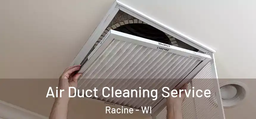  Air Duct Cleaning Service Racine - WI