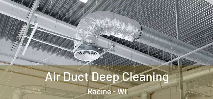  Air Duct Deep Cleaning Racine - WI