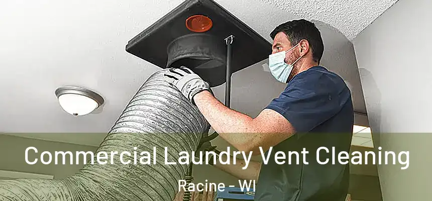  Commercial Laundry Vent Cleaning Racine - WI