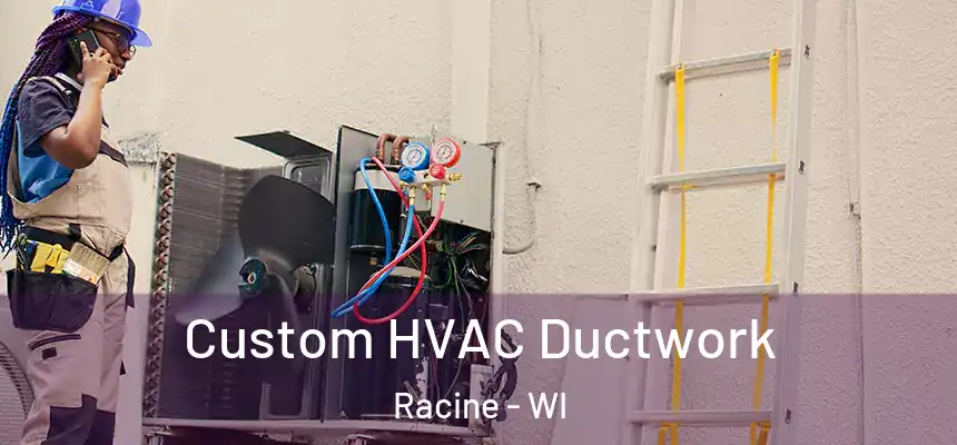 Custom HVAC Ductwork Racine - WI