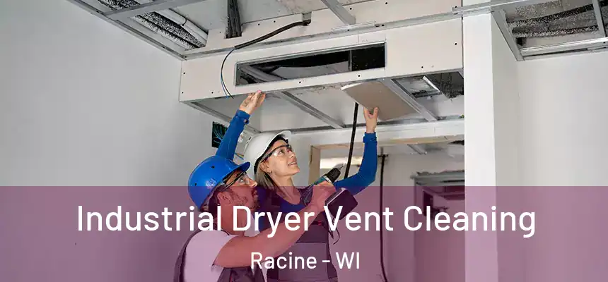  Industrial Dryer Vent Cleaning Racine - WI